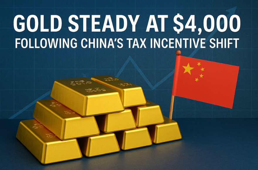 Gold Steady at $4,000 Following China's Tax Incentive Shift